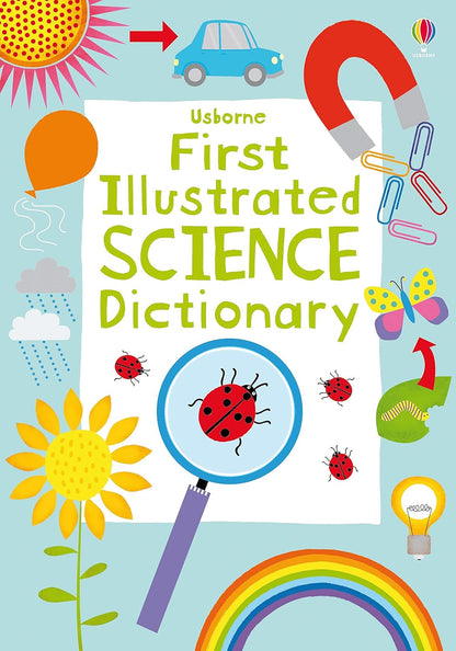 First Illustrated Science Dictionary by Usborne Sarah Khan – 生き物・力・光・音・電気・宇宙など理科350語をイラスト解説、5歳以上向け英語理科辞典104ページ